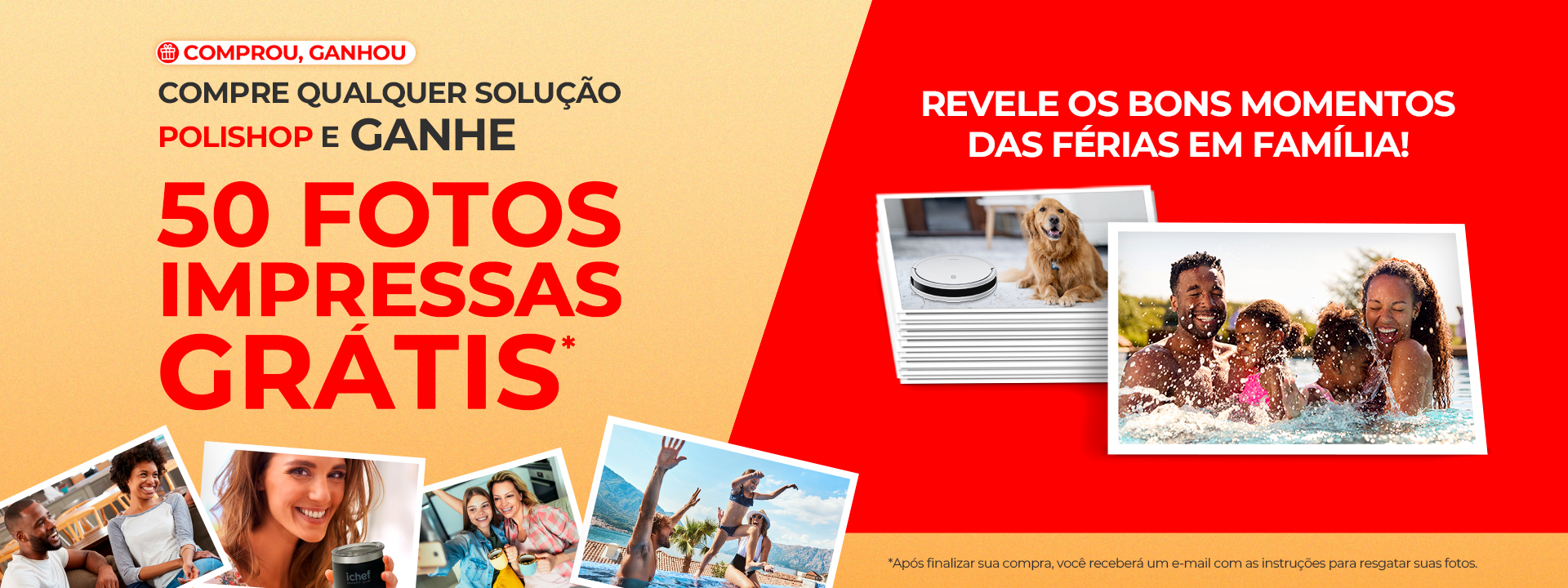 Compre qualquer solução Polishop e Ganhe 50 Fotos Grátis*​